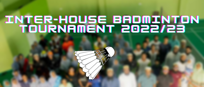 Inter-House Badminton Tournament 2022/23